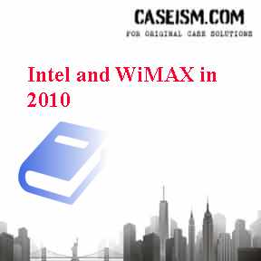 Intel and WiMAX in 2010 Case Solution Intel and WiMAX in 2010 Case Solution